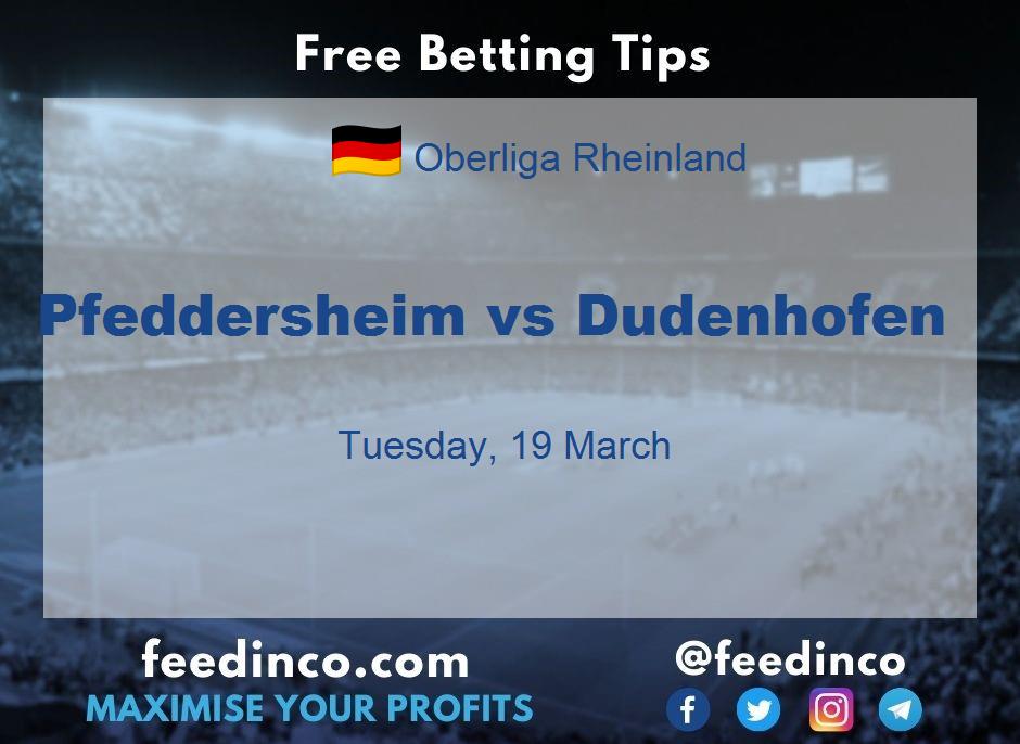 Pfeddersheim vs Dudenhofen Prediction