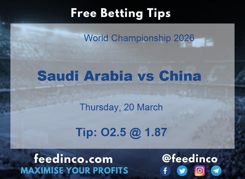 Saudi Arabia vs China Prediction