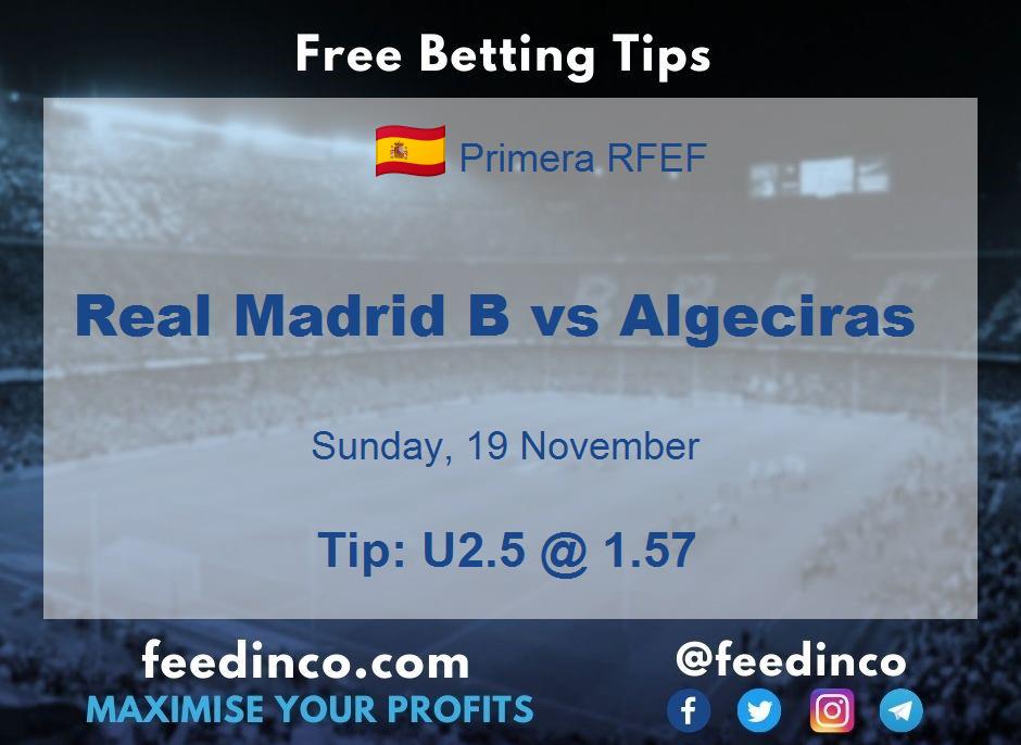 Real Madrid B vs Algeciras Prediction