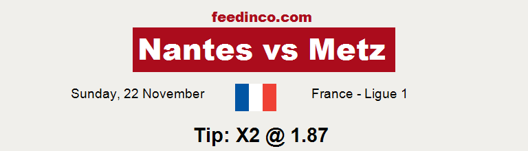 Nantes v Metz Prediction Nantes v Metz Prediction