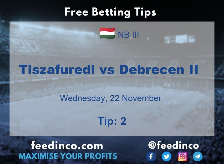 Tiszafuredi vs Debrecen II Prediction