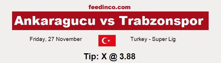 Ankaragucu v Trabzonspor Prediction Ankaragucu v Trabzonspor Prediction