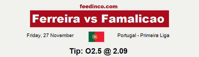 Ferreira v Famalicao Prediction Ferreira v Famalicao Prediction