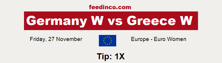 Germany W v Greece W Prediction Germany W v Greece W Prediction