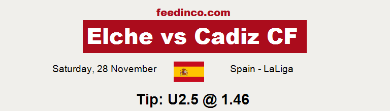 Elche v Cadiz CF Prediction Elche v Cadiz CF Prediction