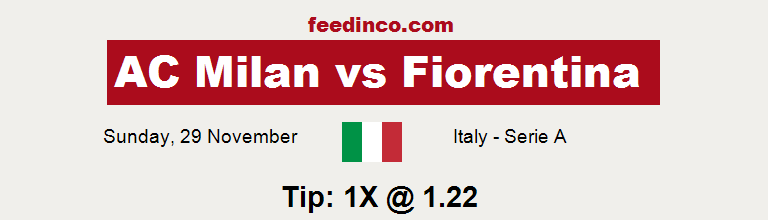AC Milan v Fiorentina Prediction AC Milan v Fiorentina Prediction