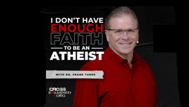 I Don't Have Enough FAITH to Be an ATHEIST with Dr. Frank Turek