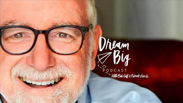 Dream Big Podcast with Bob Goff