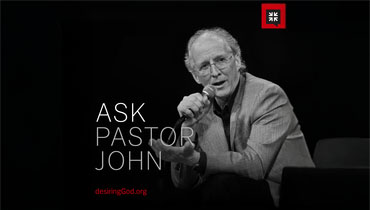 Ask Pastor John