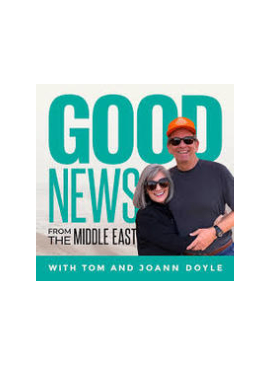 Good News from the Middle East with Tom and JoAnn Doyle