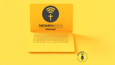The Church Digital Podcast