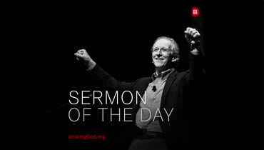 John Piper Sermon of the Day