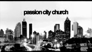 Passion City Church with Louie Giglio