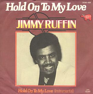 Hold On (To My Love)