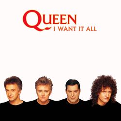 I Want It All