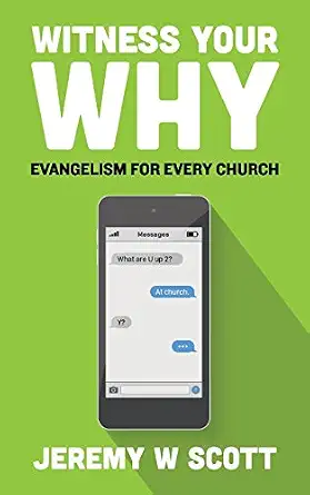 Witness Your Why: Evangelism For Every Church