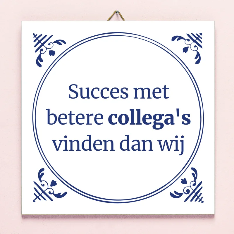Tegeltje Betere Collega's Vinden