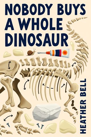 Cover of Nobody Buys a Whole Dinosaur