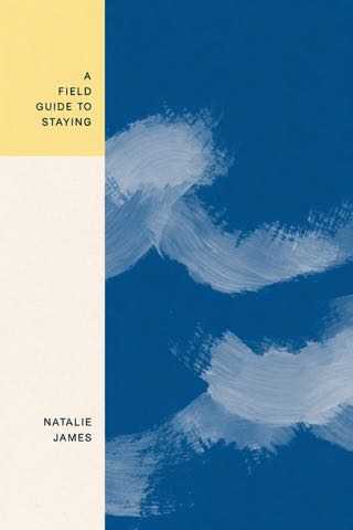 Cover of A Field Guide to Staying