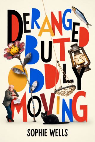Cover of Deranged but Oddly Moving