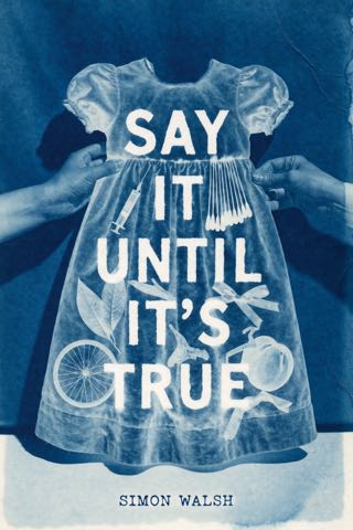 Cover of Say It Until It's True