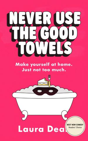 Cover of Never Use the Good Towels