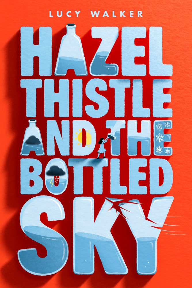 Cover of Hazel Thistle and the Bottled Sky (Ages 8–12)