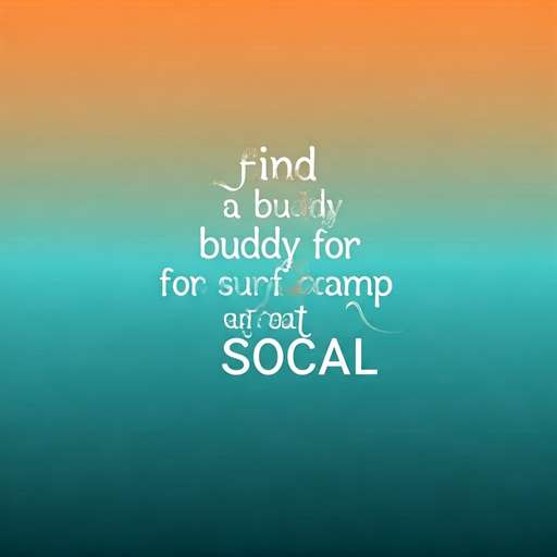 find a buddy for surf camp at socal