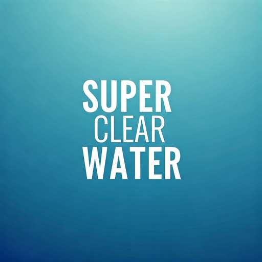 Super clear water
