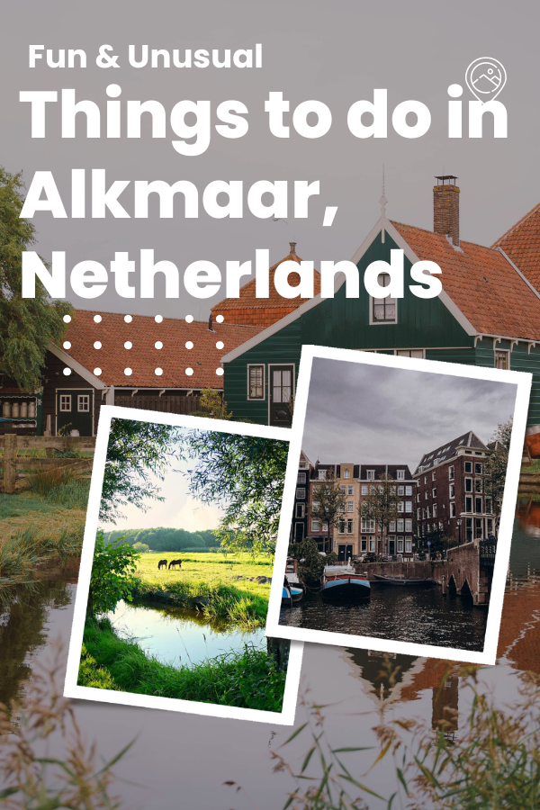 Fun & Unusual Things to Do in Alkmaar, Netherlands