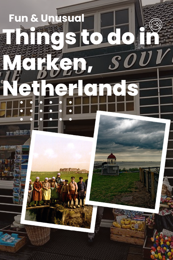 Fun & Unusual Things to Do in Marken, Netherlands