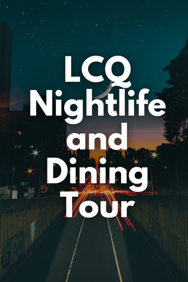 LCQ Nightlife and Dining Tour 