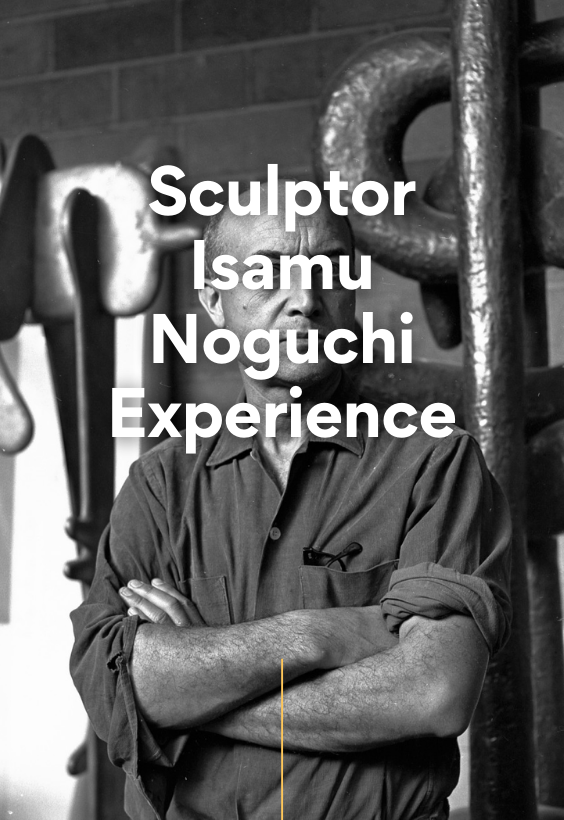 Sculptor Isamu Noguchi Experience