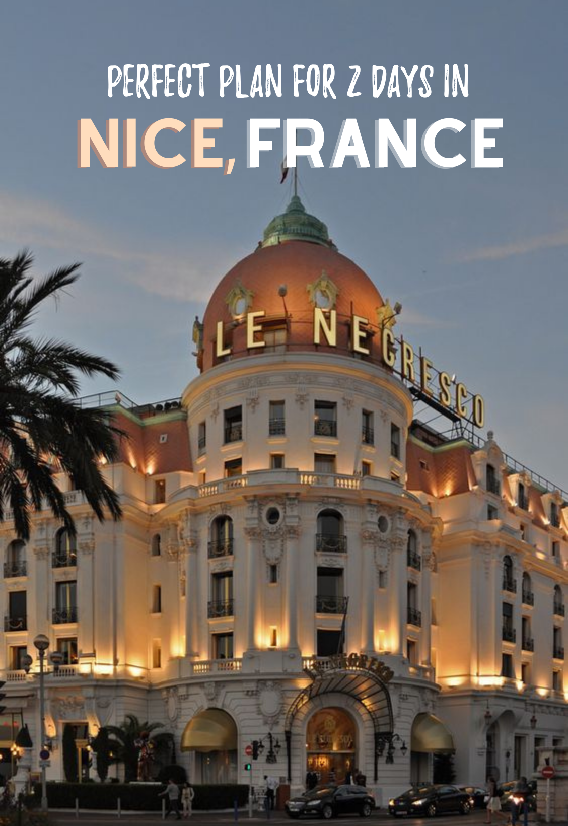 Perfect plan for 2 Days in Nice, France — photo 2