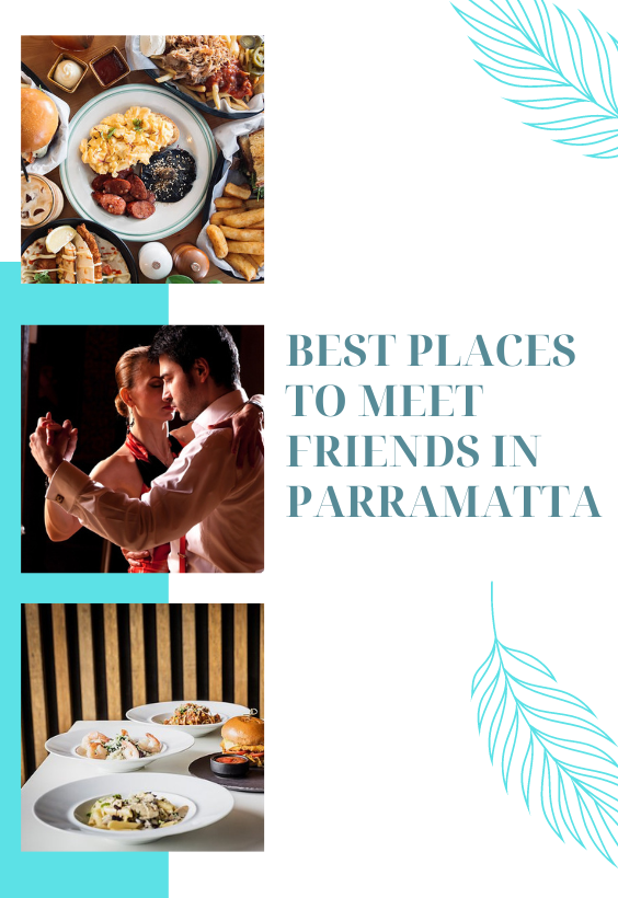 Best Places to Meet Friends in Parramatta