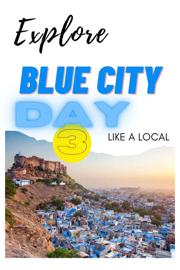Discovering Blue City - Jodhpur: A Fascinating Self-Guided Tour - Day 3