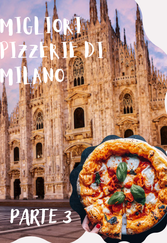 MIGLIORI PIZZERIE DI MILANO - PARTE 3 