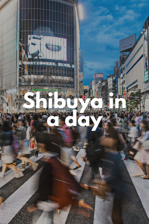 Shibuya in a Day