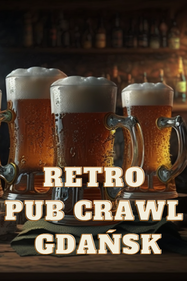 Retro Pub Crawl Gdańsk