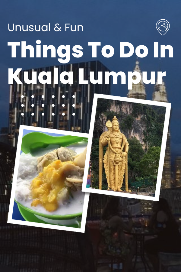 Fun and Unusual Things To Do in Kuala Lumpur