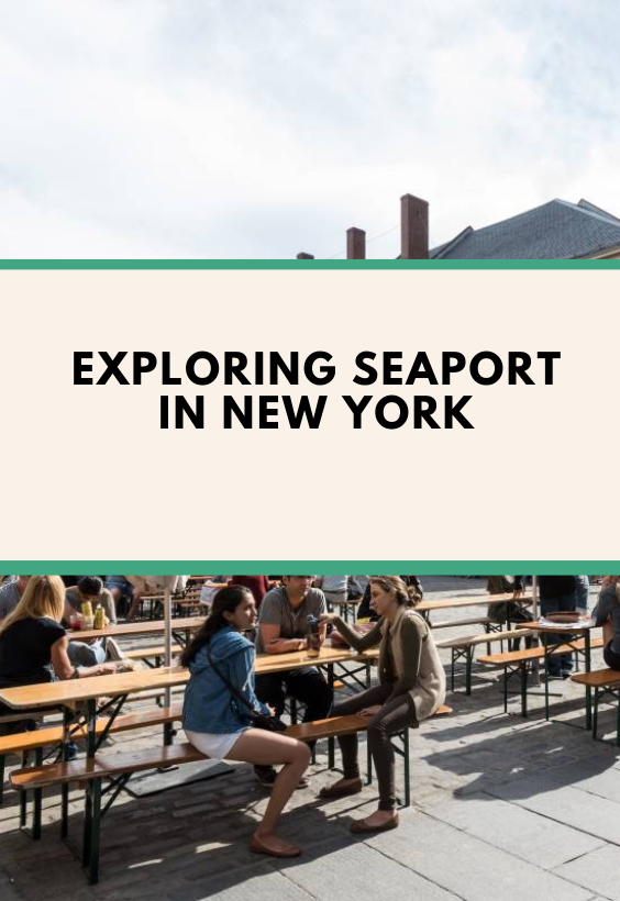 Exploring Seaport in New York
