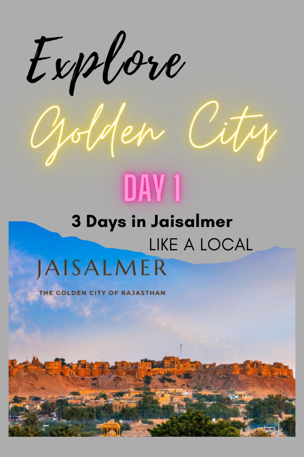 Jaisalmer - Exploring the Golden City of Rajasthan Day 1