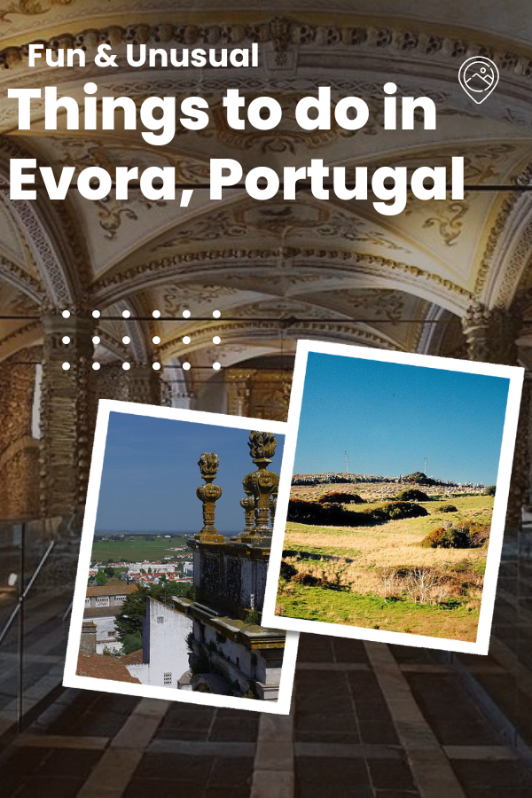 Fun & Unusual Things to Do in Evora, Portugal