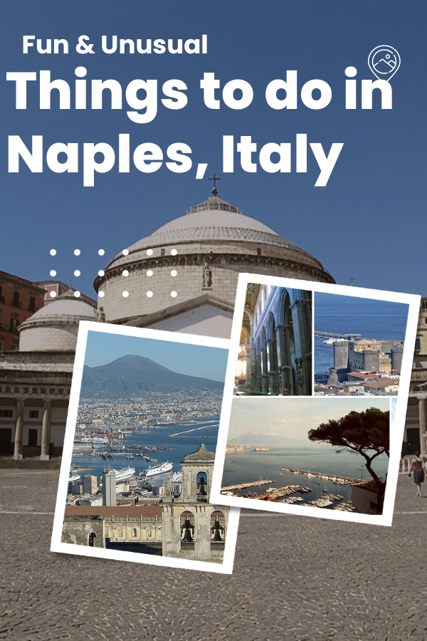 Fun & Unusual Things to Do in Naples, Italy