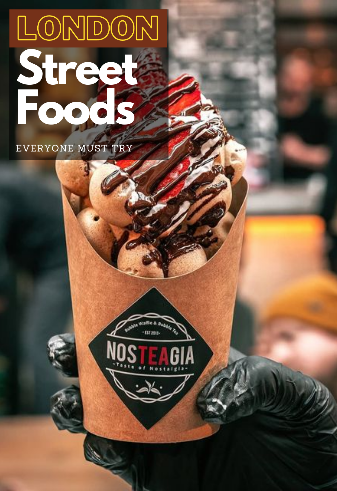 London Street Foods Everyone Must Try