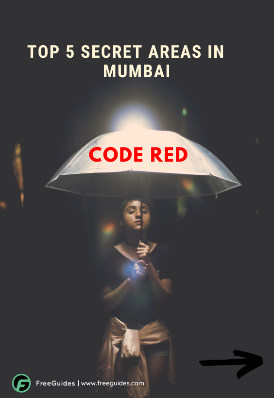 TOP 5 SECRET AREAS IN MUMBAI - CODE RED