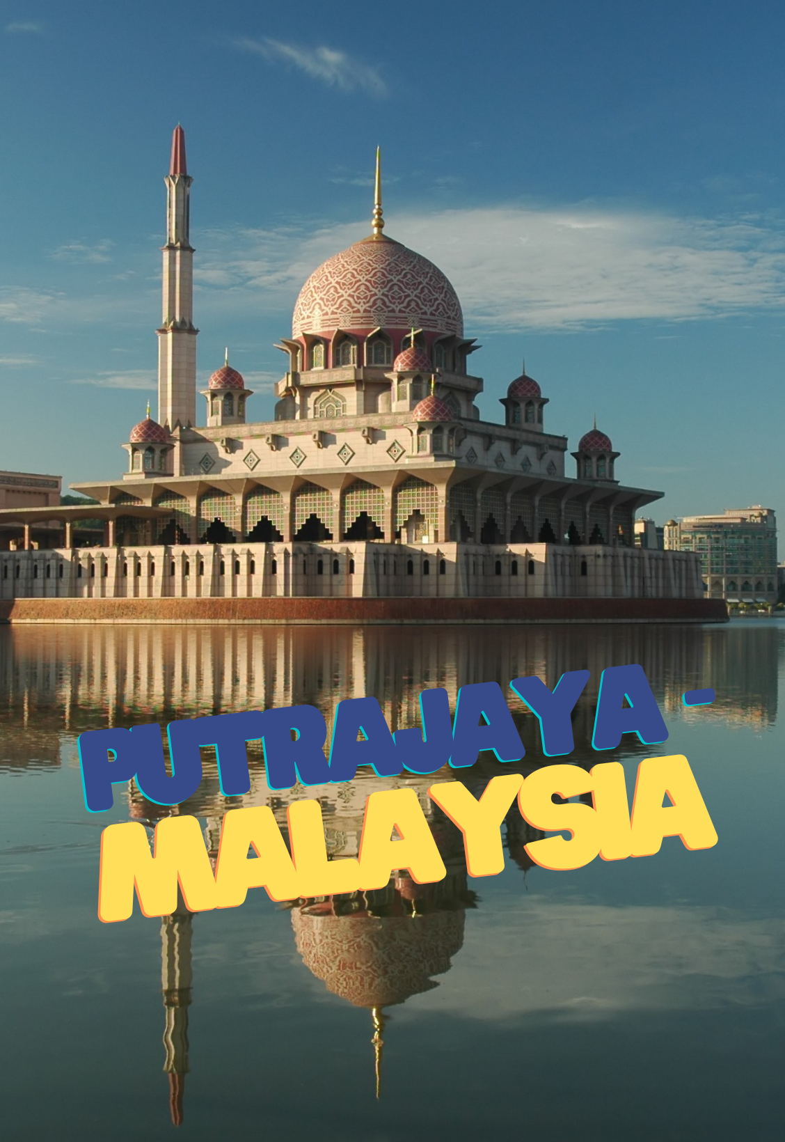 2 days in Putrajaya - Malaysia Itinerary
