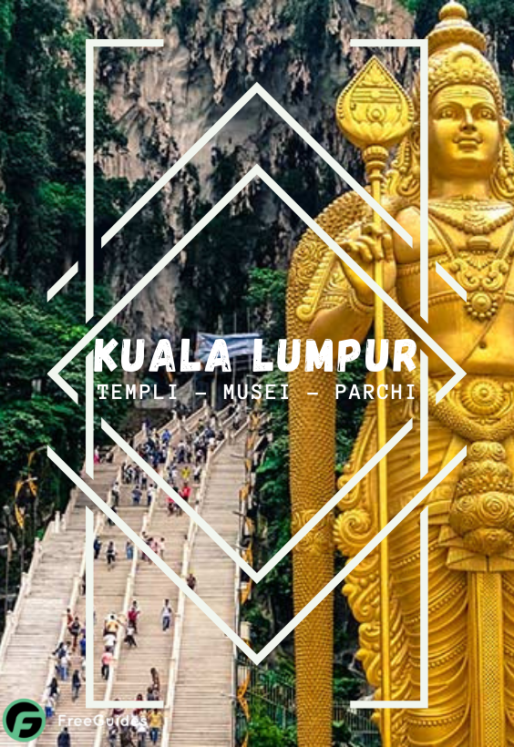 Kuala Lumpur - Templi-Musei-Parchi