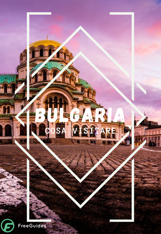 Cosa visitare in Bulgaria