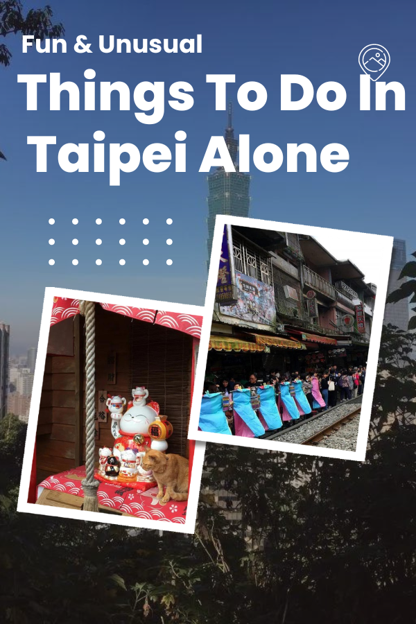 Fun & Unusual Things to do in Taipei Alone